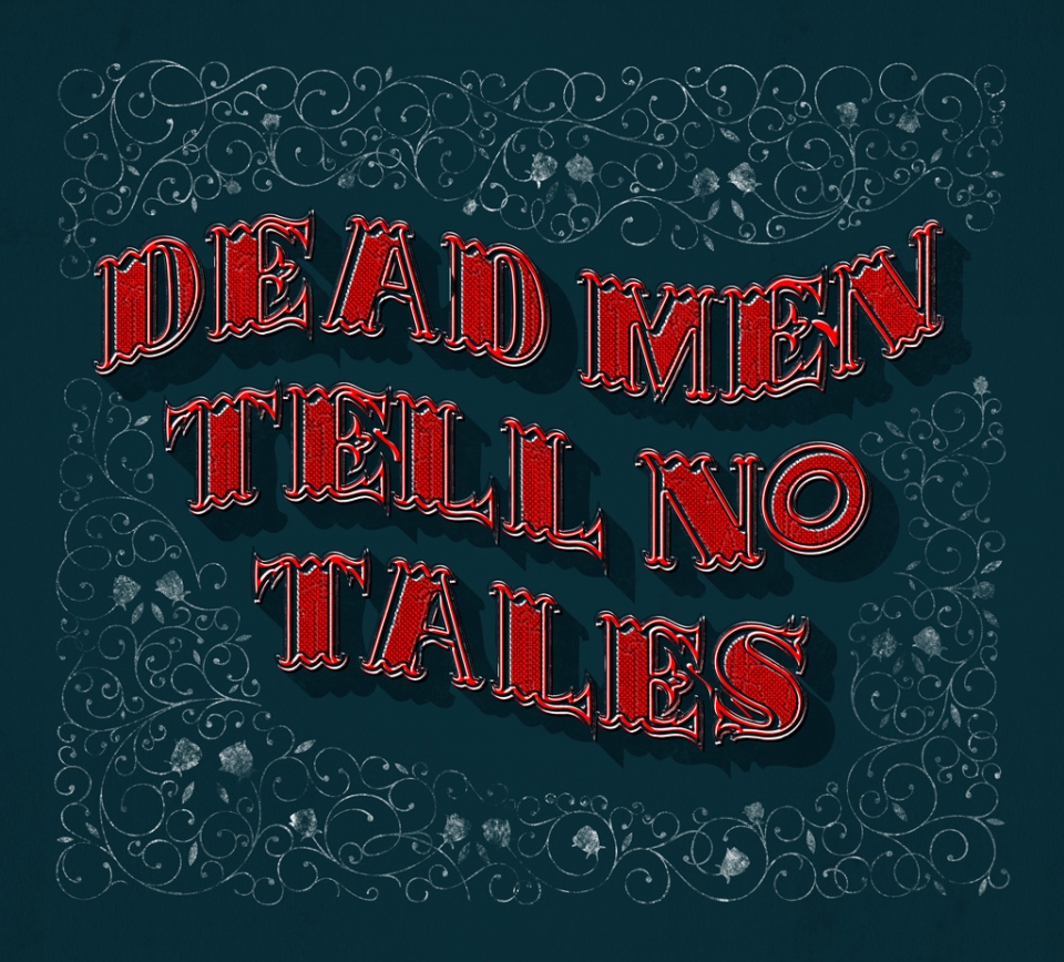 Dead Men Tell No Tales