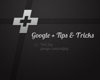 25 Google+ tips and tricks